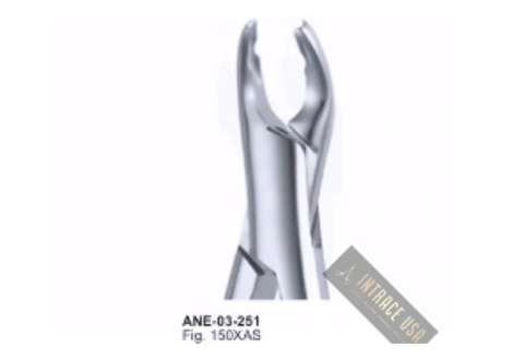 Extracting Forceps Upper premolars, incisors and roots Fig. 150XAS
